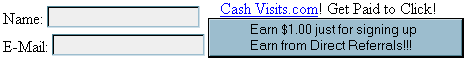 CashVisits:
Min Payout: $50
$1 Signup bonus
Paid to Click, Search and Signup
You earn 50% of the revenue they earn from your Paid Clicks
Signup points can be redeemed for advertising
Referrals: level 1 - 10% clickthru earnings