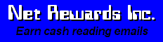 NetRewardsINC:
Min Payout: US$35
$2 bonus for signing up
Per email rate varies
Referrals 5 levels deep
25%, 15%, 10%, 5%, 5%