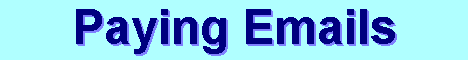 Get paid to read emails!
Find new websites
$1 Signup Bonus 
Min Payout: $35 - Check or Paypal
Referrals 5 Levels deep
20%, 10%, 10%, 5%, 5%