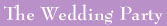 Find out about the wedding party