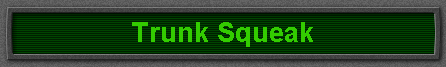 Trunk Squeak