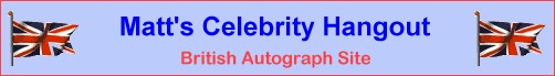Matt's Celebrity Hangout British Autograph Site