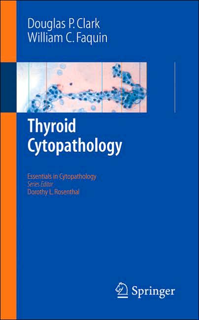 Thyroid Cytopathology, Clark & Faquin, Springer 2005 ISBN: 0387233040