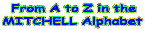 From A to Z in the Mitchell Alphabet