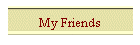 My Friends