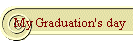 My Graduation's day