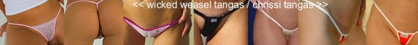 Tangas von wicked weasel (links) und Chrissi