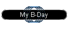 My B-Day