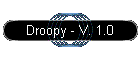 Droopy - V. 1.0
