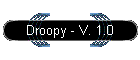 Droopy - V. 1.0