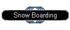 Snow Boarding