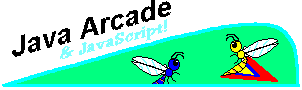 View my Java creations from earlier this year, and some sweet JavaScript-enhanced pages!