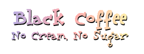 Black Coffee