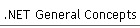 .NET General Concepts