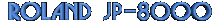 JP-8000.gif (2756 bytes)