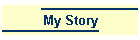 My Story