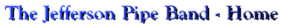The Jefferson Pipe Band - Home