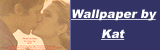 Wallpaper by Kat