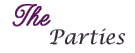 [ The Parties ]