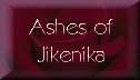 Ashes of Jikenika