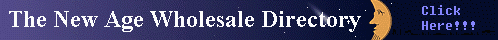 The New Age Wholesale Directory -- Over 1,000 distributors, wholesalers, and publishers! Hundreds of free wholesale 
catalogs. Start your own New Age business now!