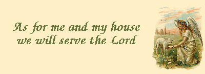 As for me and my house we will serve the Lord