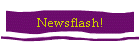 Newsflash!