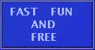 Fast, Fun and Free