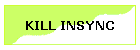 KILL INSYNC