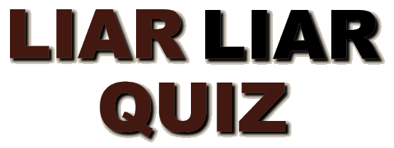Liar Liar Quiz