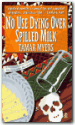 No Use Dying Over Spilled Milk