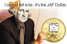 The New JAF Dollar. Cheap at twice the price.