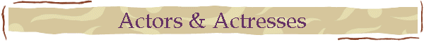 Actors and Actresses