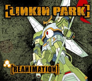 Linkin Park [REANIMATION]