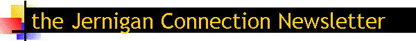 the Jernigan Connection Newsletter