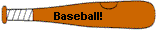 Baseball!