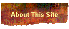 About This Site