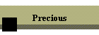 Precious