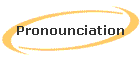 Pronounciation