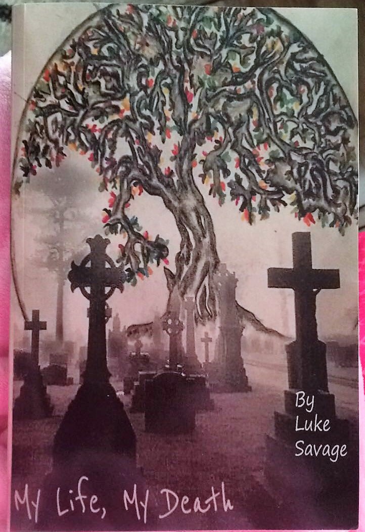 My Life, My Death by Luke Savage