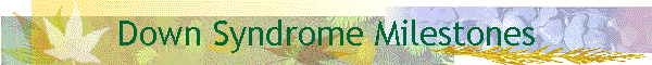 Down Syndrome Milestones
