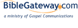 Welcome to the Bible Gateway(TM) - Search the Bible in thirteen languages and multiple Bible Versions