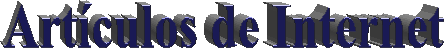 Art&iacute;culos de Internet