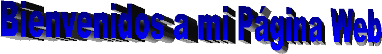 Bienvenidos a mi P&aacute;gina Web