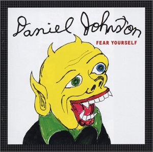 Daniel Johnston | Fear Yourself
