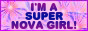 Super Nova Girl- a clique for all those hip chicks out there!