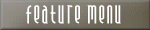 Feature Menu
