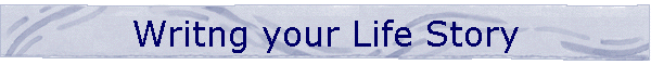 Writng your Life Story