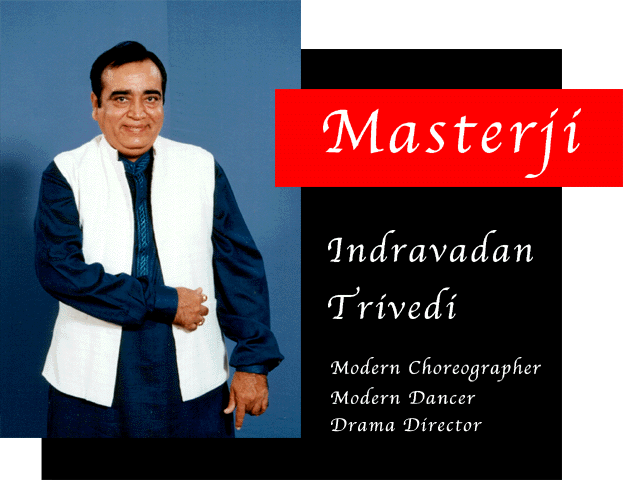 Masterji / Indravadan Trivedi - Modern Choreographer / Modern dancer