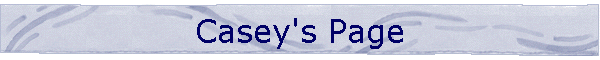 Casey's Page
